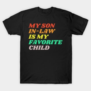 My Son In Law Is My Favorite Child Vintage Family Humor T-Shirt